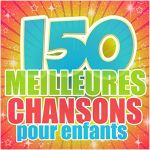 Chanson Pour Petit Nouveau Amazon 150 Meilleures Chansons Pour Enfants The