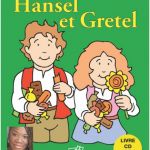 Conte Pour Enfants Nouveau Hansel Et Gretel Livre Et Cd Audio Conte Pour Enfant